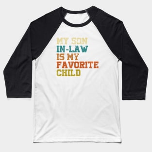 my son in law is my favorite child Baseball T-Shirt